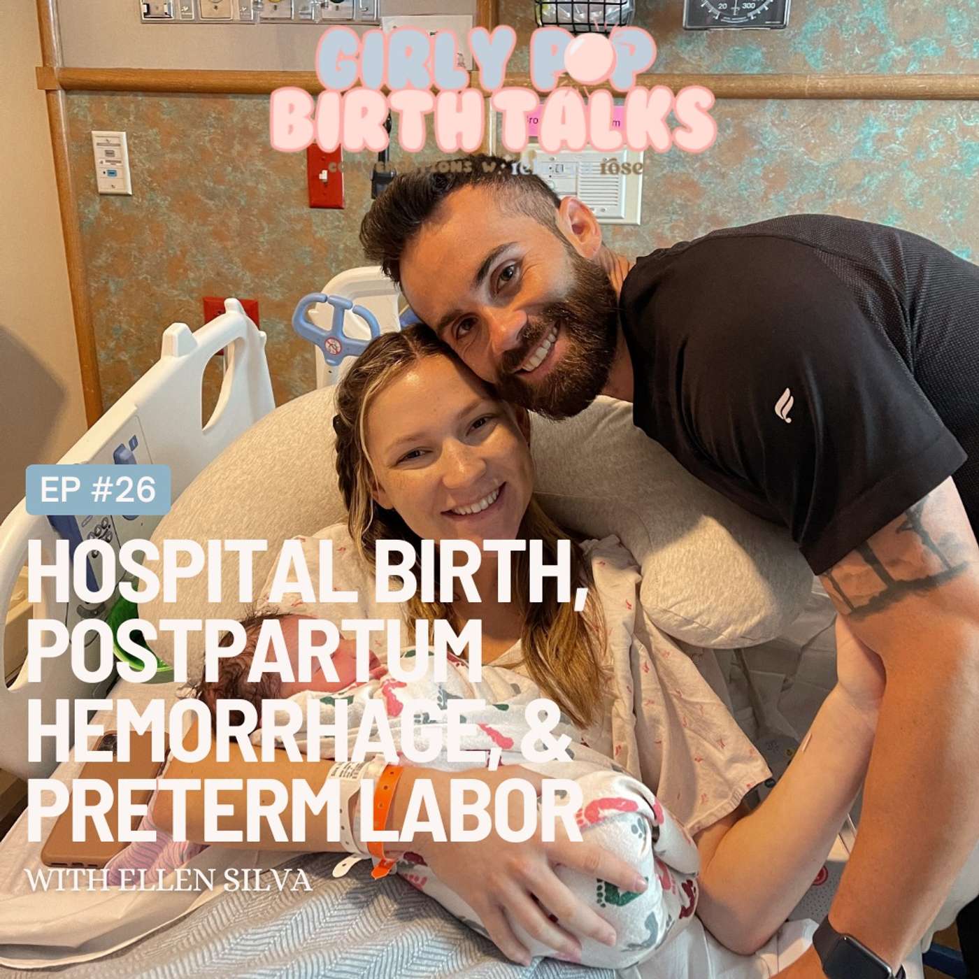 Episode 26: Hospital Birth, Postpartum Hemorrhage, & Preterm Labor with Ellen Silva