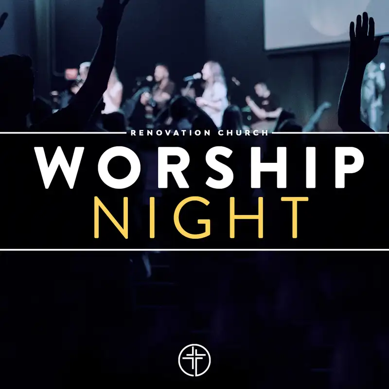 Worship Night - "How to Thrive and Not Just Survive by Becoming a Fully Devoted Follower of Jesus" 