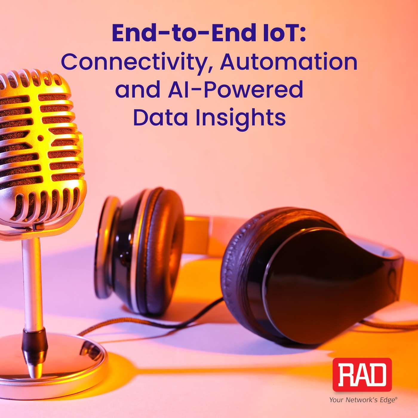 RAD End-to-End IoT: Laying Connected Architecture - Ep 2