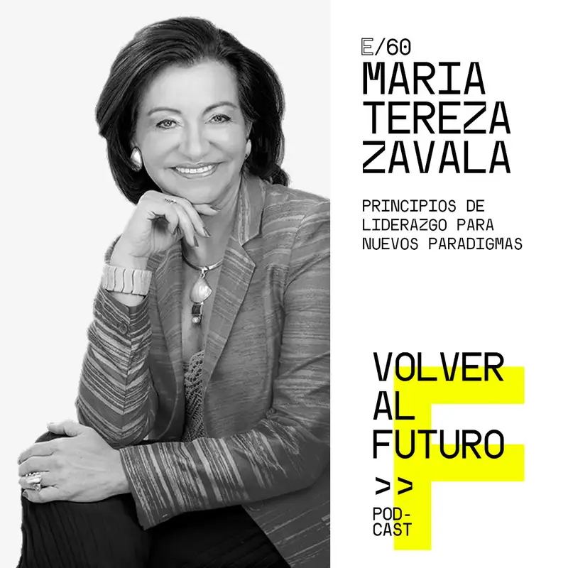 #60 Maria Tereza Zavala - Principios de liderazgo para nuevos paradigmas