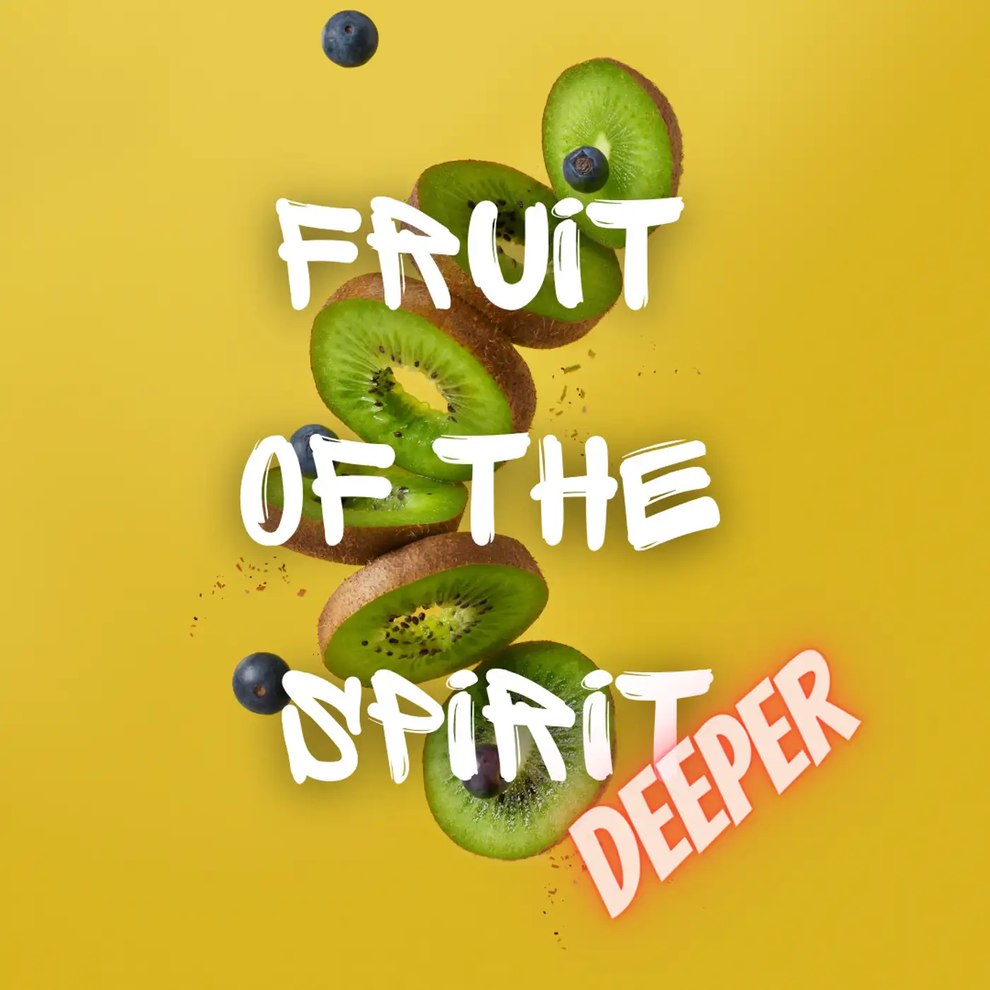 Fruit of the Spirit: deeper