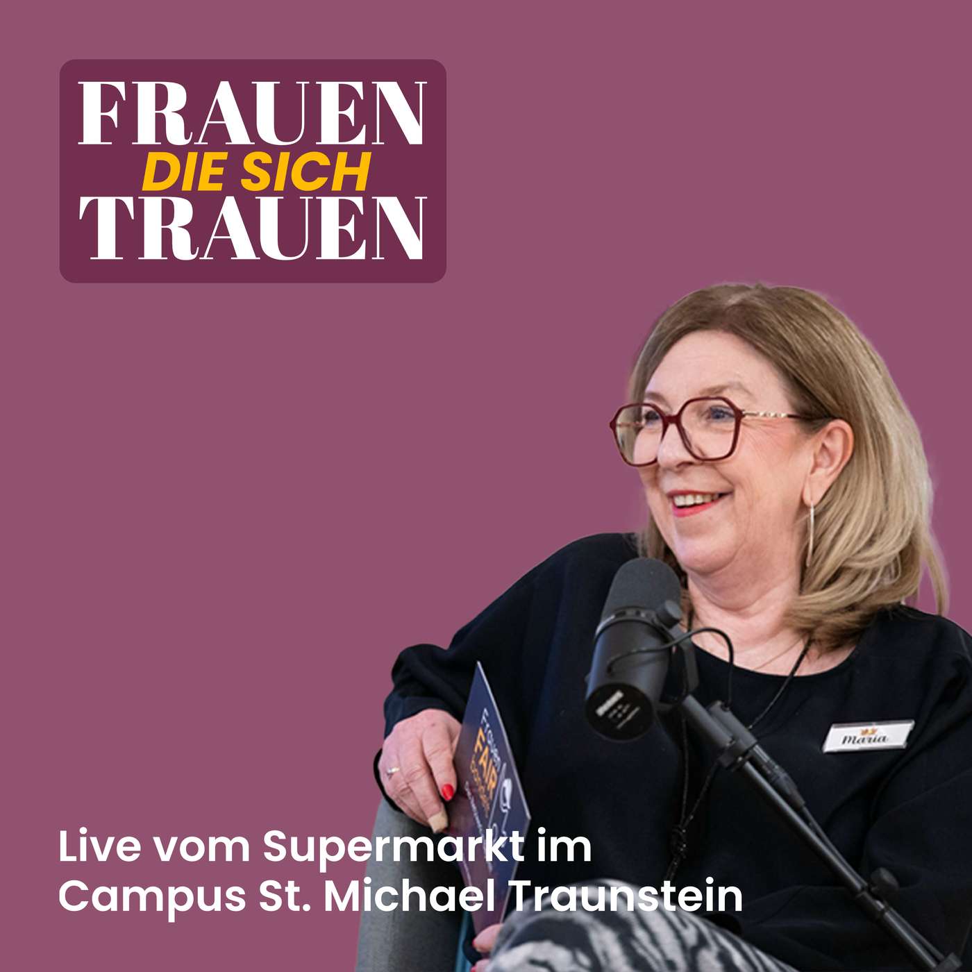 #041 Live vom Supermarkt im Campus St. Michael Traunstein: Unternehmerinnen, Kreative & weibliche Kraft aus der Region episode artwork