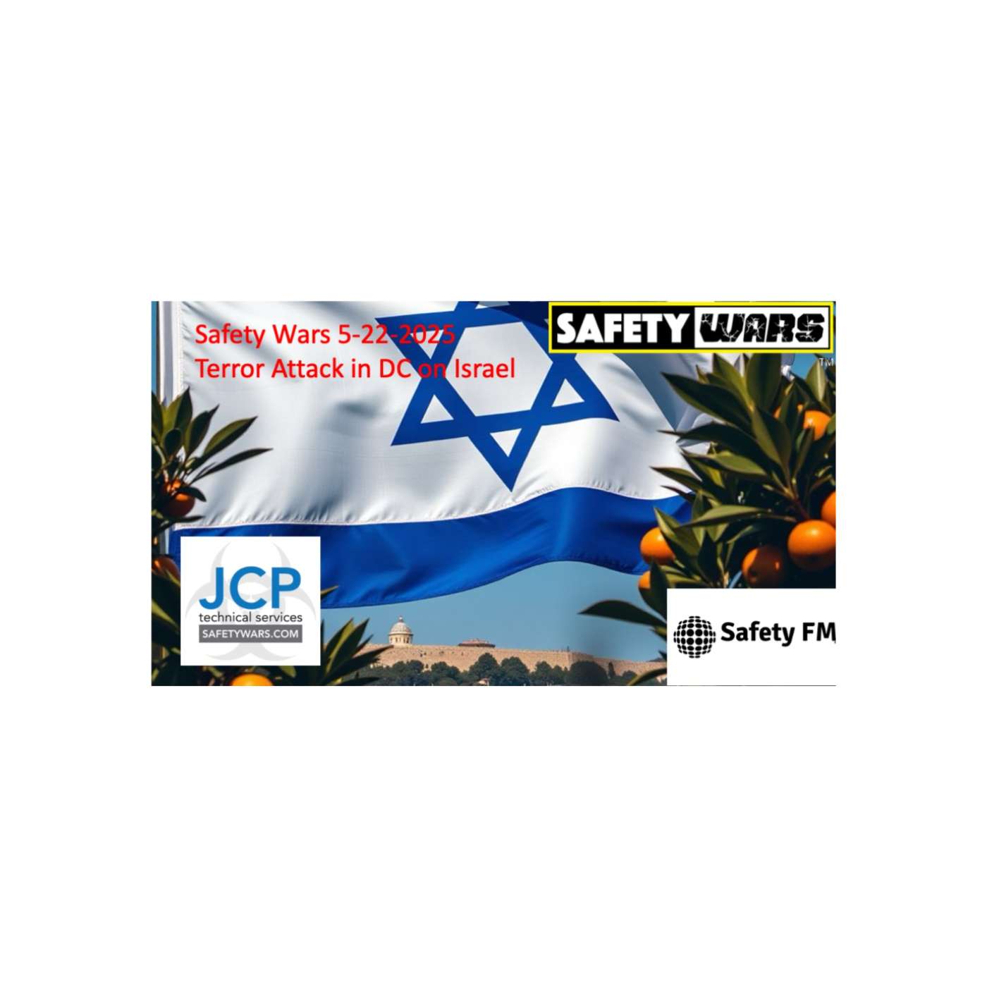 Safety Wars 5-22-2025 Israel Terror Attack in DC, News and Views episode artwork