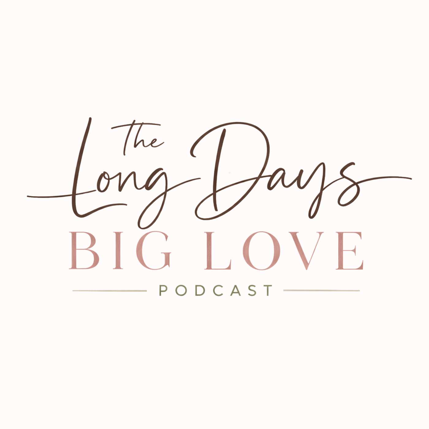 Long Days Big Love Podcast