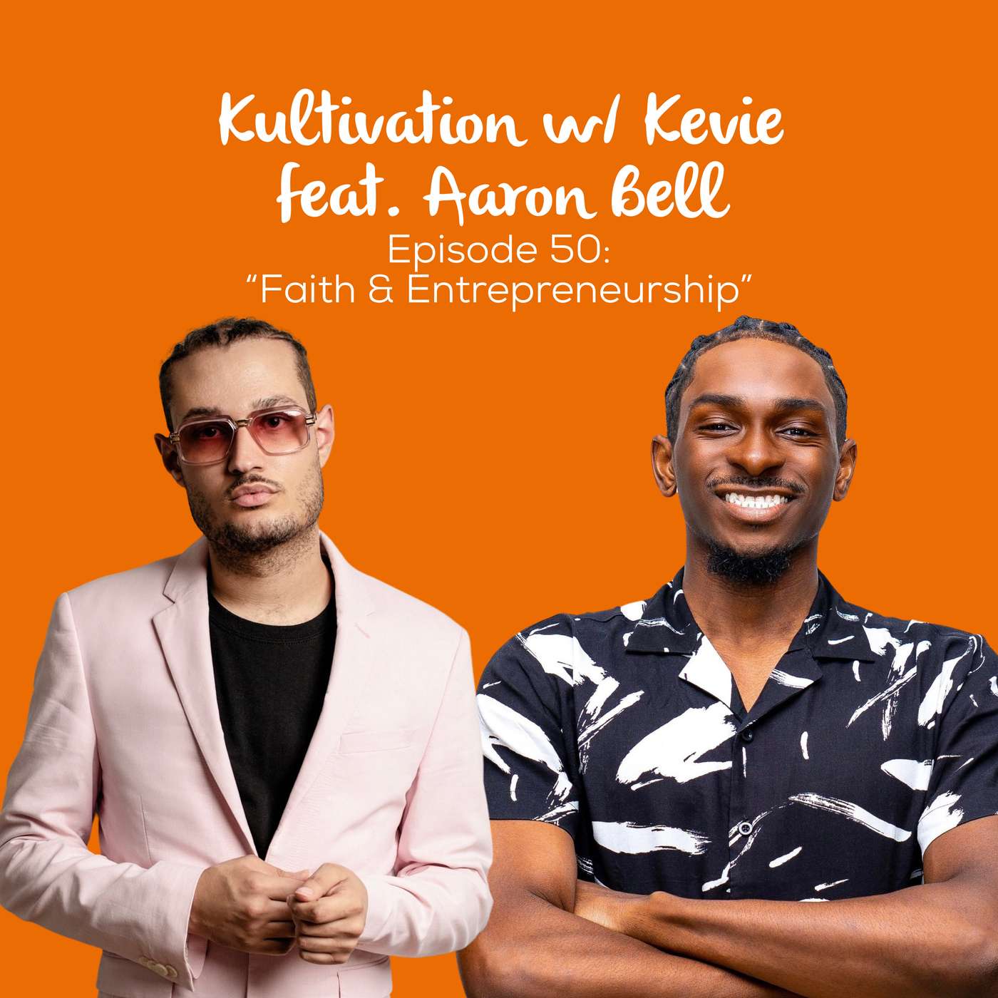 Faith, Purpose & Entrepreneurship with Aaron Bell | Ep. 50 episode artwork