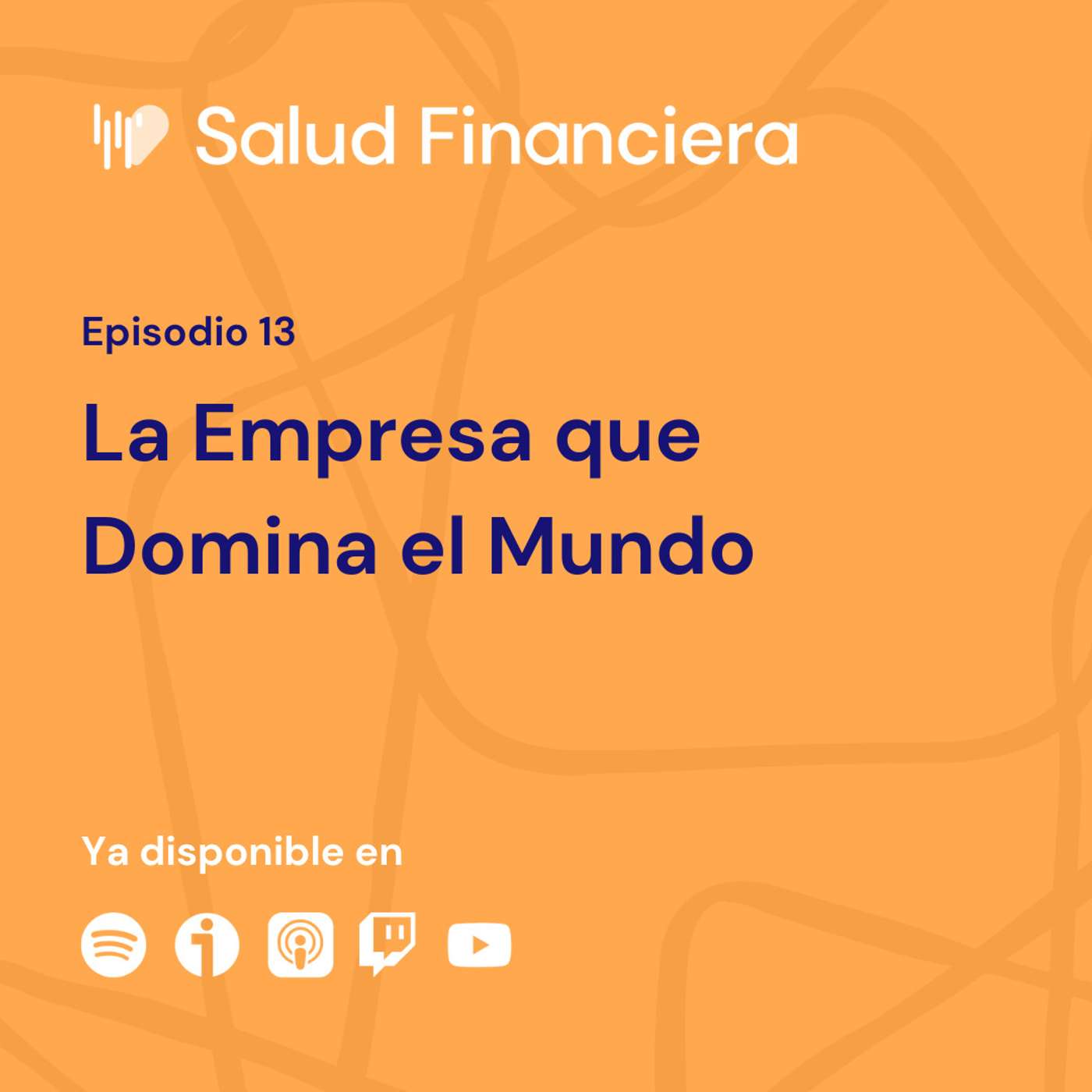Salud Financiera #13: La Empresa que Domina el Mundo