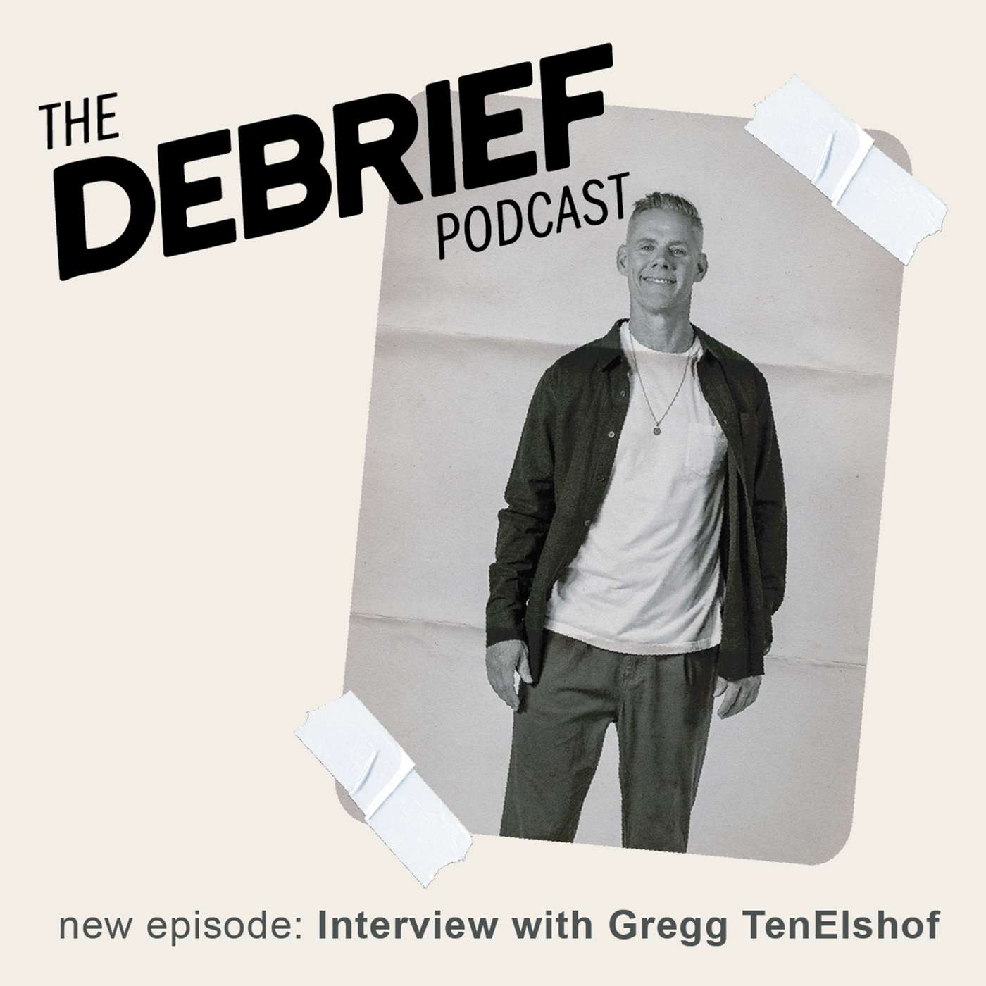 Ep. 184 A Conversation on Shame with Gregg TenElshof | The Debrief Podcast with Matt Brown