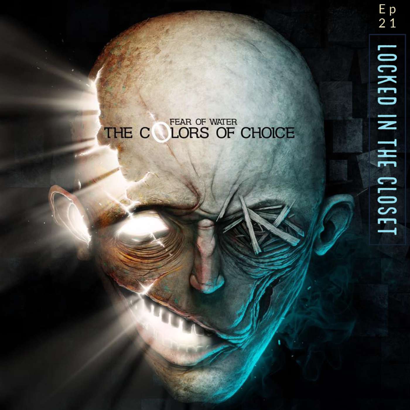 Locked In The Closet - Ep 21 with Fear of Water