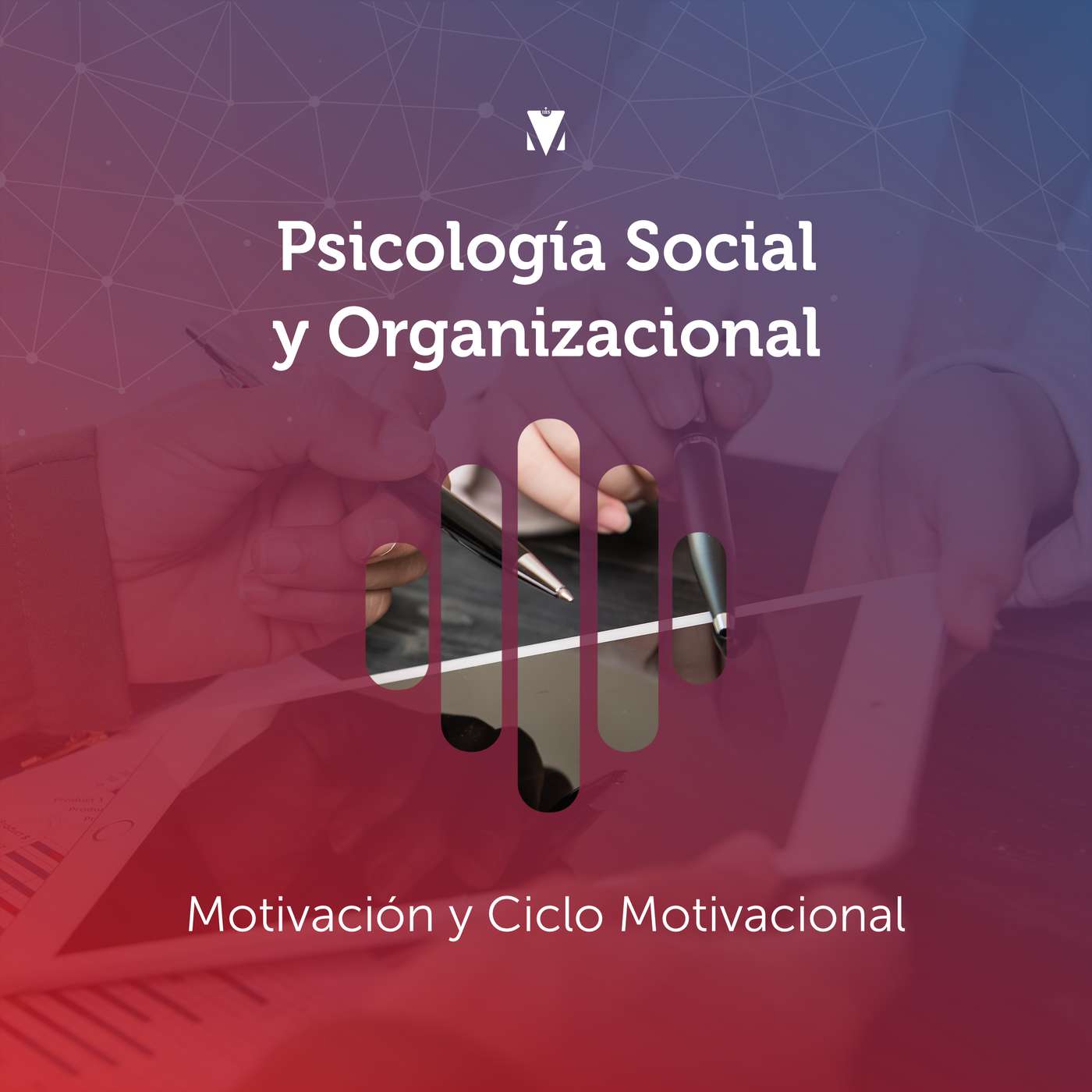 2 - PSICOLOGÍA SOCIAL Y ORGANIZACIONAL: Motivación y Ciclo Motivacional episode artwork