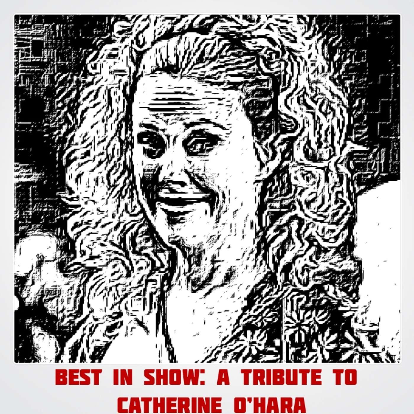 SN 7 EP 25: Best in Show: A Tribute to Catherine O'Hara SN 7 EP 25: Best in Show: A Tribute to Catherine O'Hara
