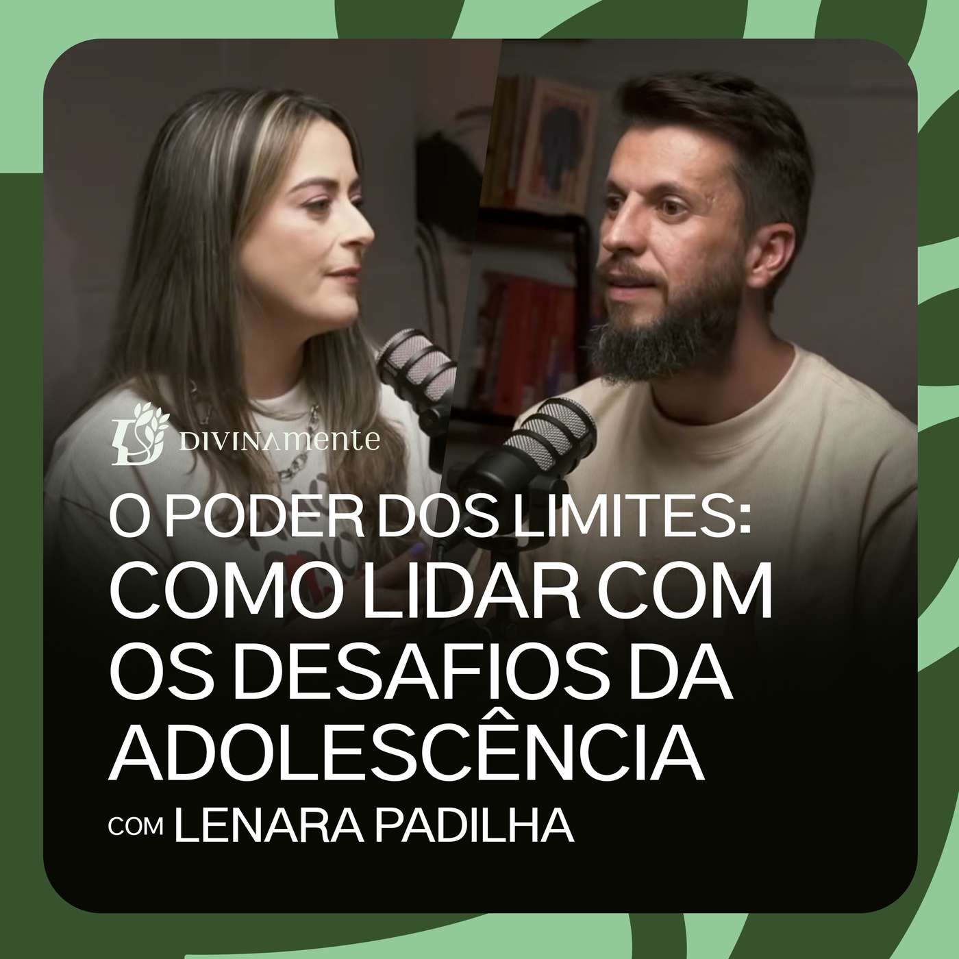 O Poder dos Limites: Como lidar com os Desafios da Adolescência - com Lenara Padilha | PODCAST DIVINAMENTE O Poder dos Limites: Como lidar com os Desafios da Adolescência - com Lenara Padilha | PODCAST DIVINAMENTE