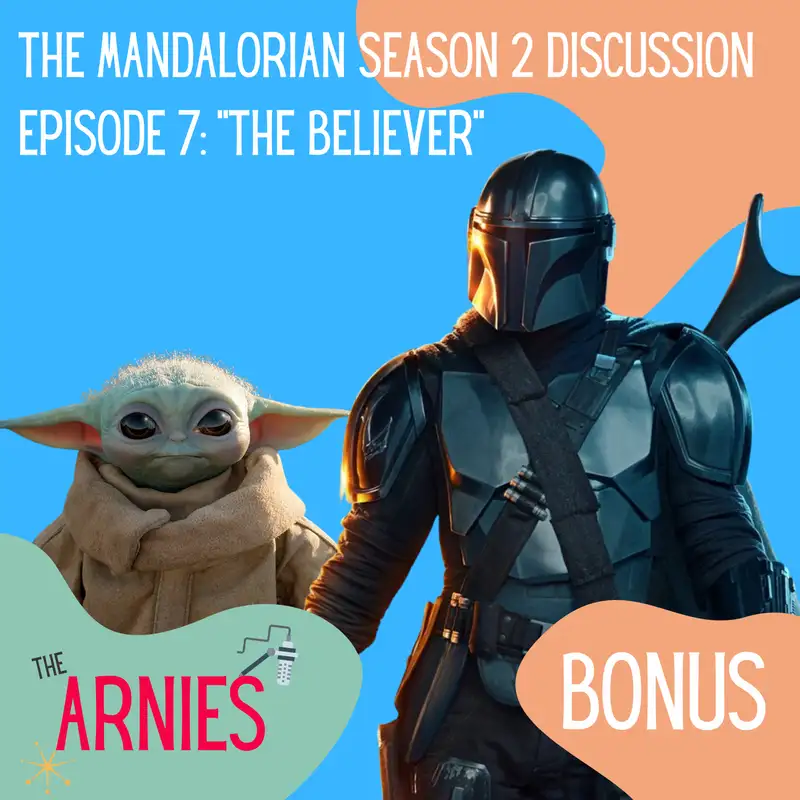 The Mandalorian Season 2 Discussion: Ep.7 "The Believer"