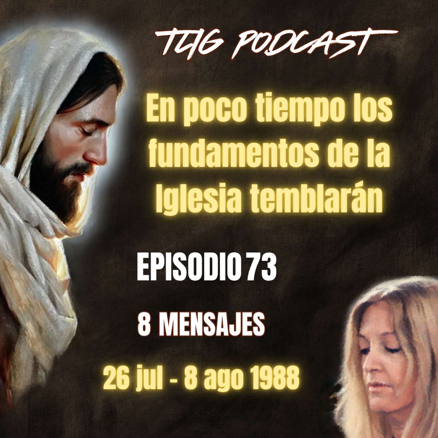 Episodio 73: En poco tiempo los fundamentos de la Iglesia temblarán episode artwork