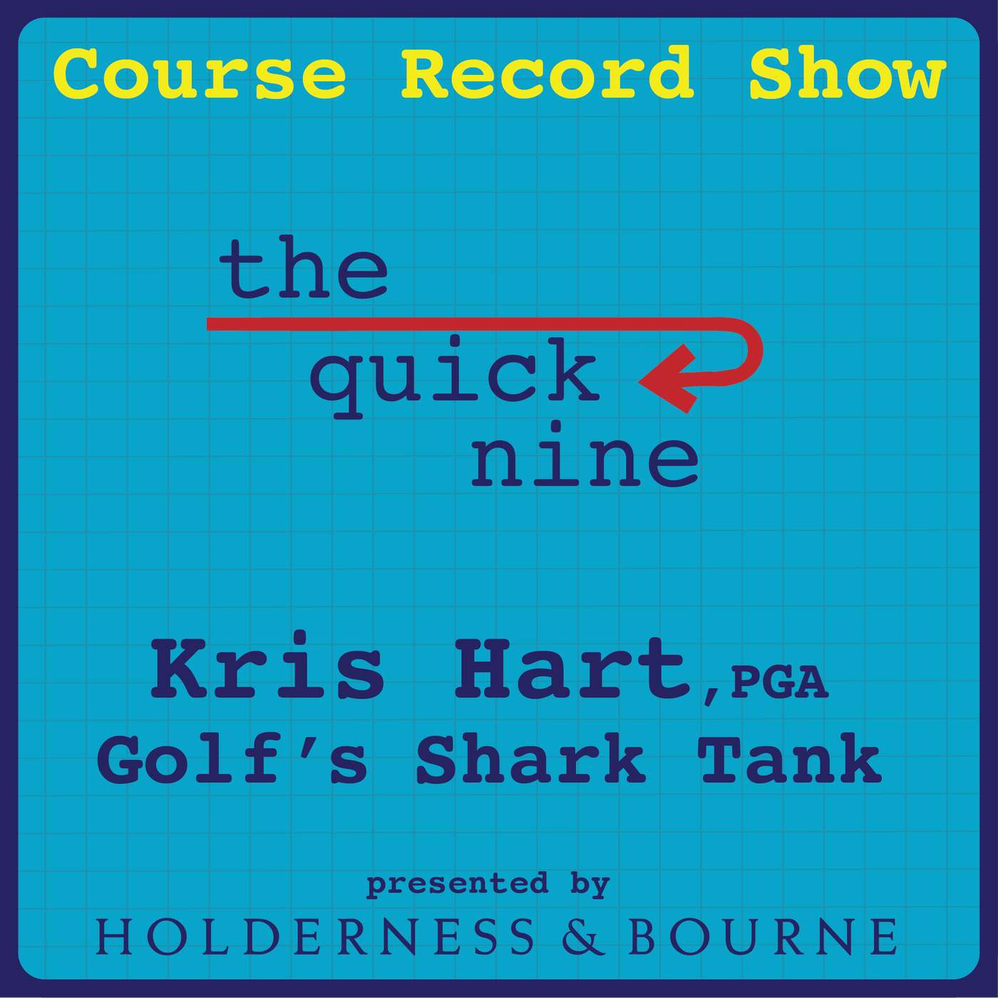 Quick 9 w/ Kris Hart - Golf's Shark Tank