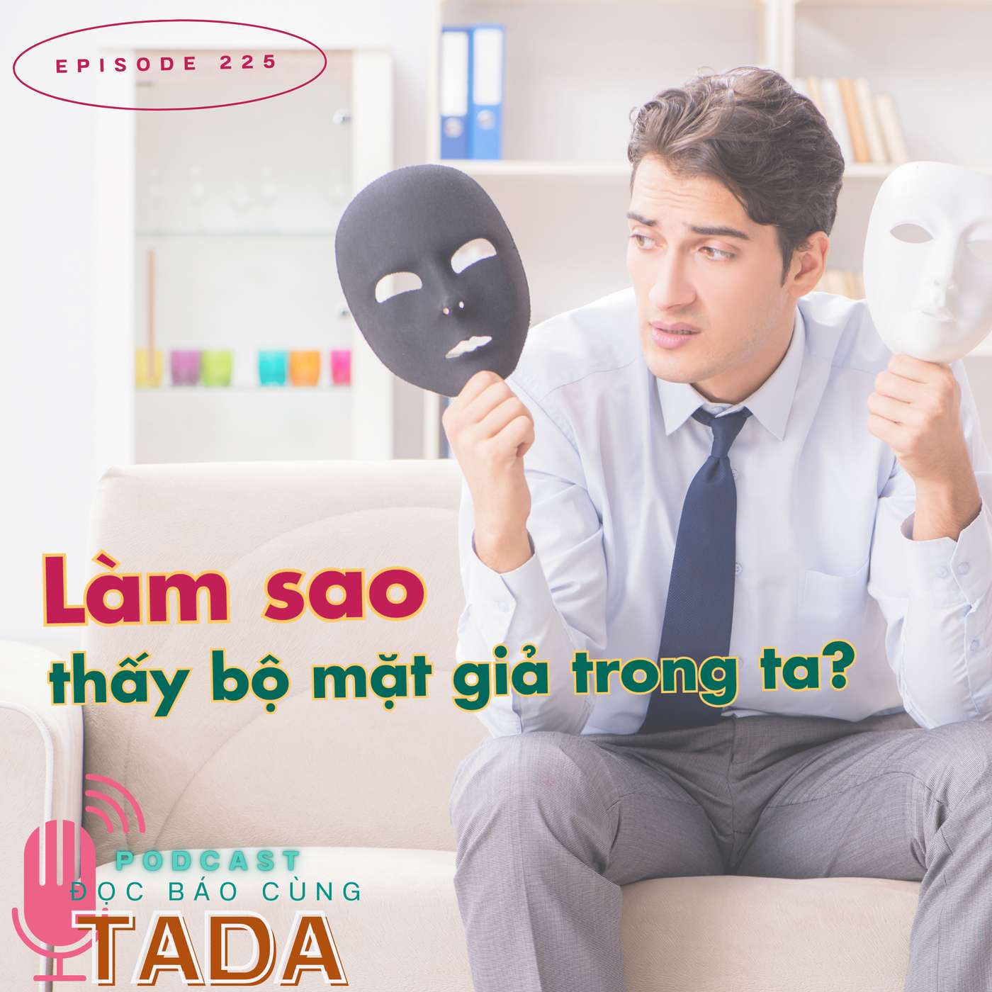 Làm sao thấy bộ mặt giả trong ta?
