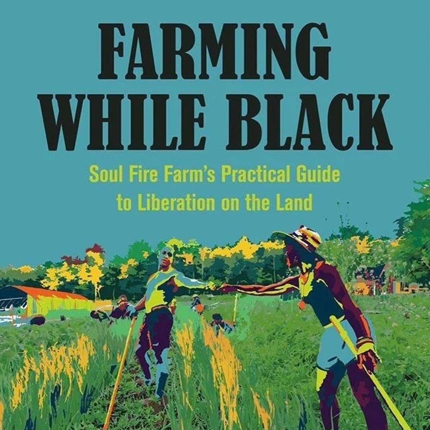 From the Archive: Farming While Black + Fever Pitch Pilgrimage