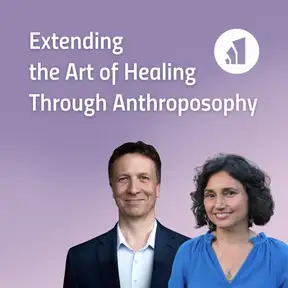 Extending the Art of Healing Through Anthroposophy