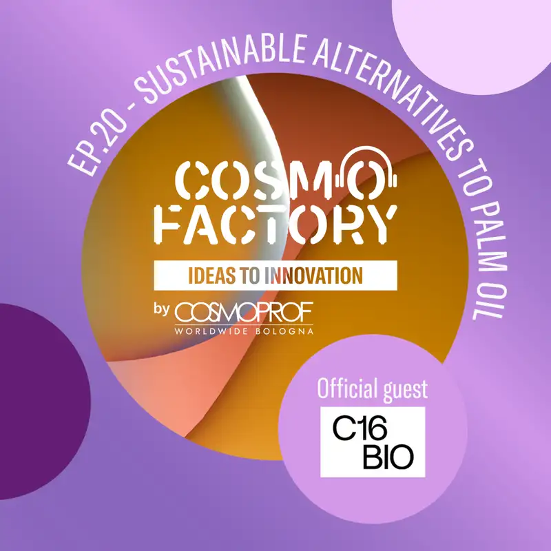 Sustainable Alternatives to Palm Oil, featuring C-16 Biosciences Co-Founder and CEO Shara Ticku
