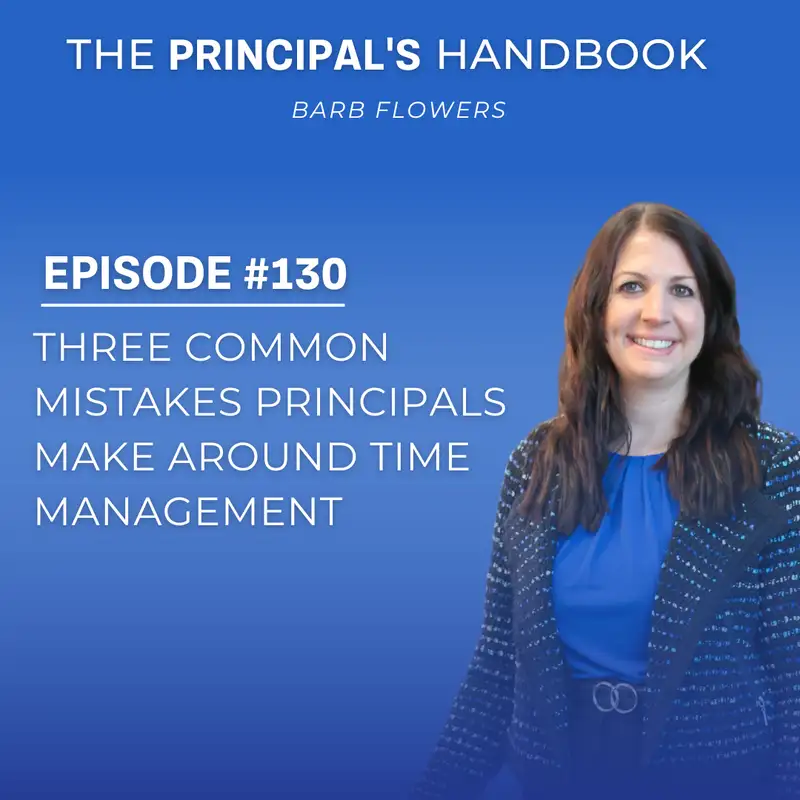 Three Common Mistakes Principals Make Around Time Management