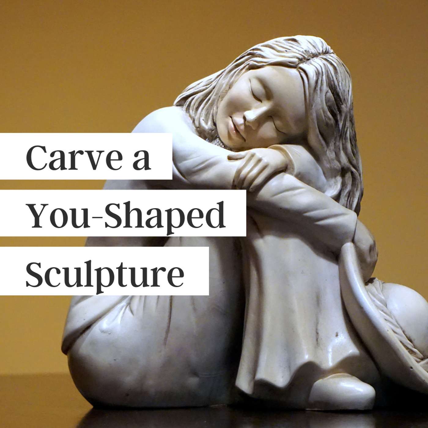 Carve a You-Shaped Sculpture episode artwork