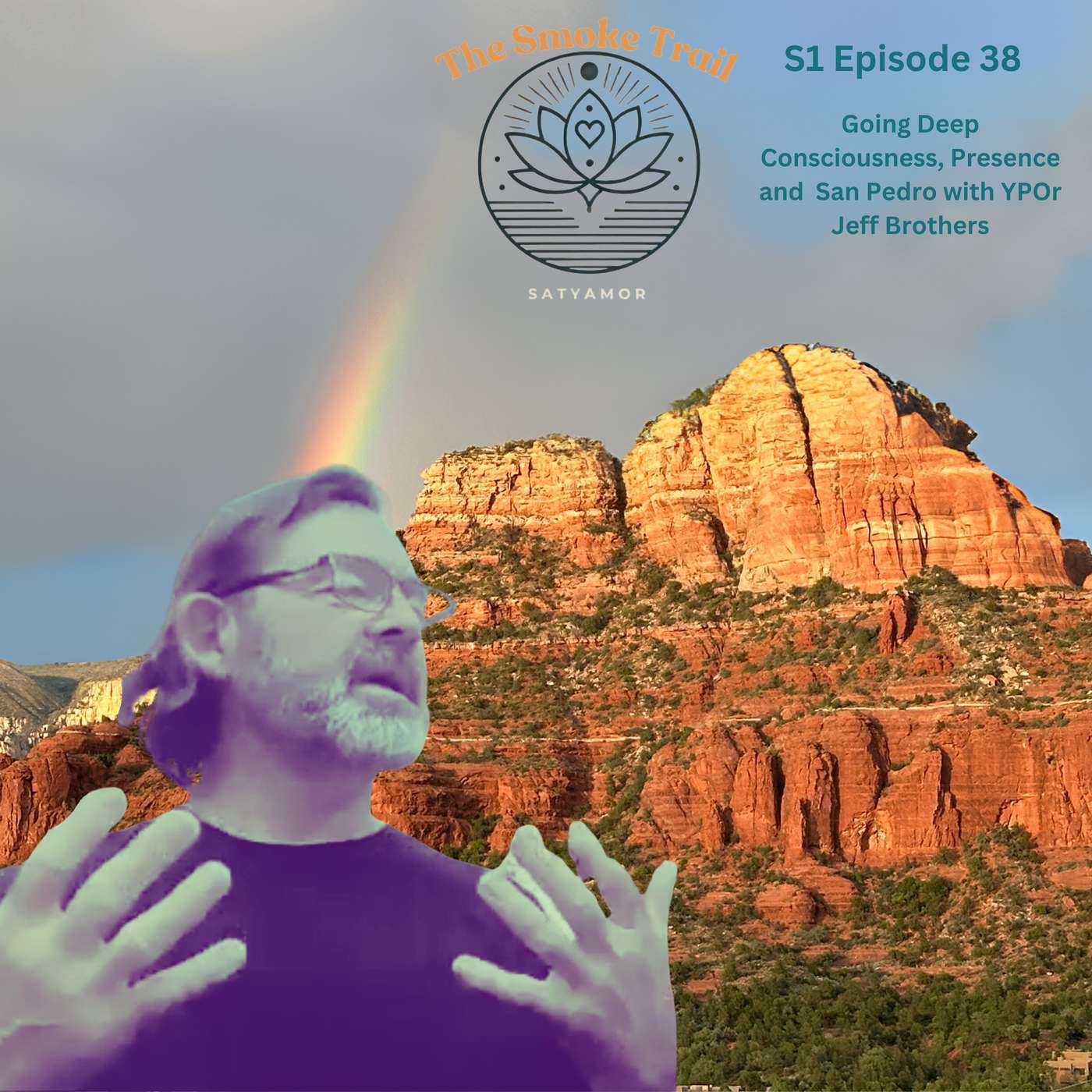 The Smoke Trail S1 E38: Going Deep Consciousness, Presence and  San Pedro with YPOr Jeff Brothers