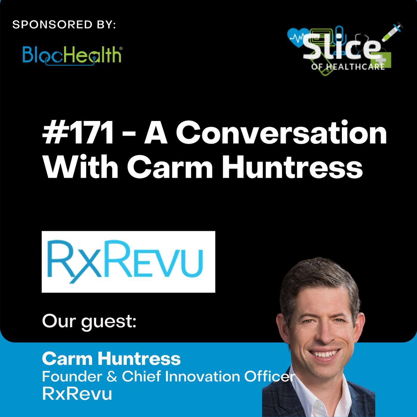 #171 - Carm Huntress, Founder & Chief Innovation Officer at RxRevu