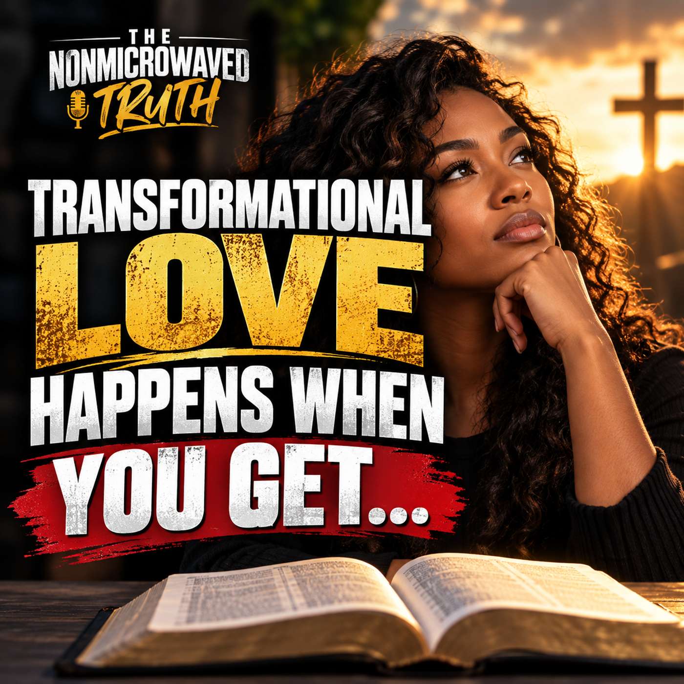 Transformational Love Happens When You Get...