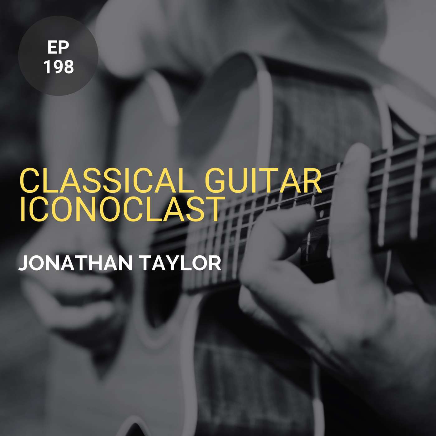 Classical Guitar Iconoclast w/ Jonathan Taylor Classical Guitar Iconoclast w/ Jonathan Taylor