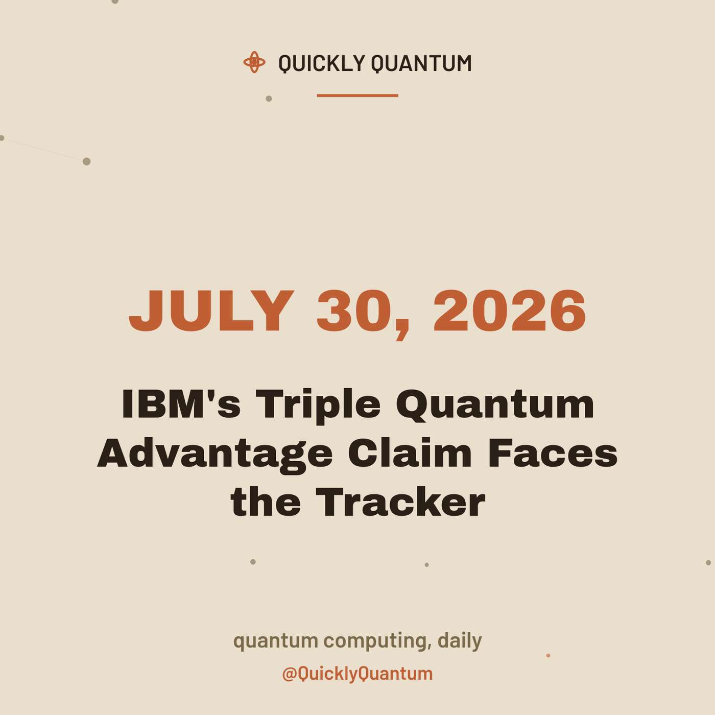 July 30, 2026 — IBM's Triple Quantum Advantage Claim Faces the Tracker episode artwork