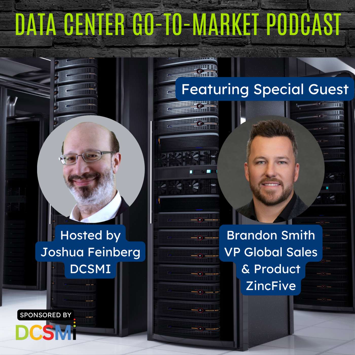 Ep. 150 Brandon Smith, VP Global Sales & Product at ZincFive | Data Center Go-to-Market Podcast Ep. 150 Brandon Smith, VP Global Sales & Product at ZincFive | Data Center Go-to-Market Podcast
