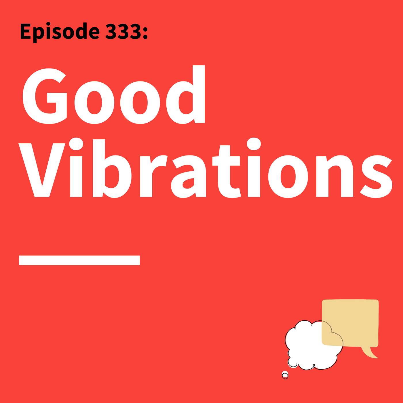 333. Find the Vibe: Build Stronger Connections Through Communication Part 1 Episode cover