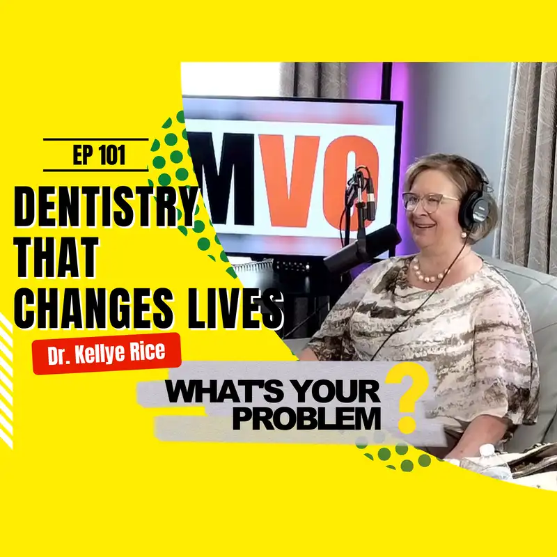 101 - Dentistry that Will Change Your Life :: Dr. Kellye Rice
