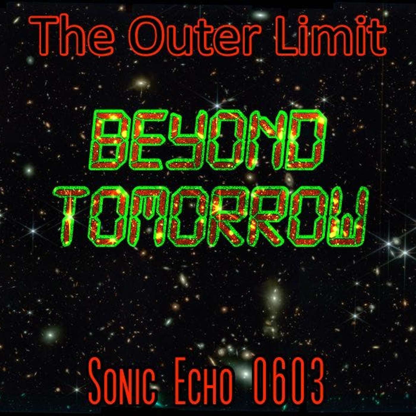 Sonic Echo: 603 Sci Fi: Beyond Tomorrow- The Outer Limit episode artwork