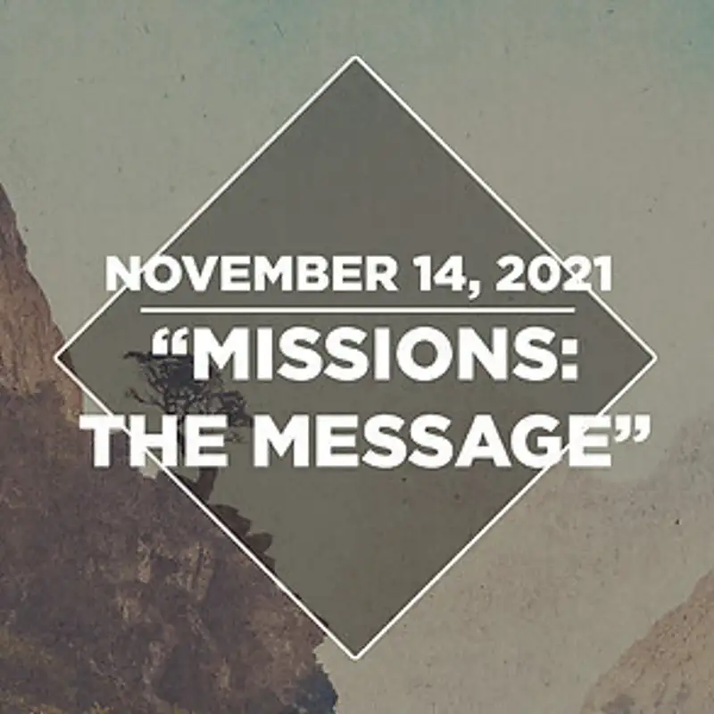 Missions: The Message (11.14.21)
