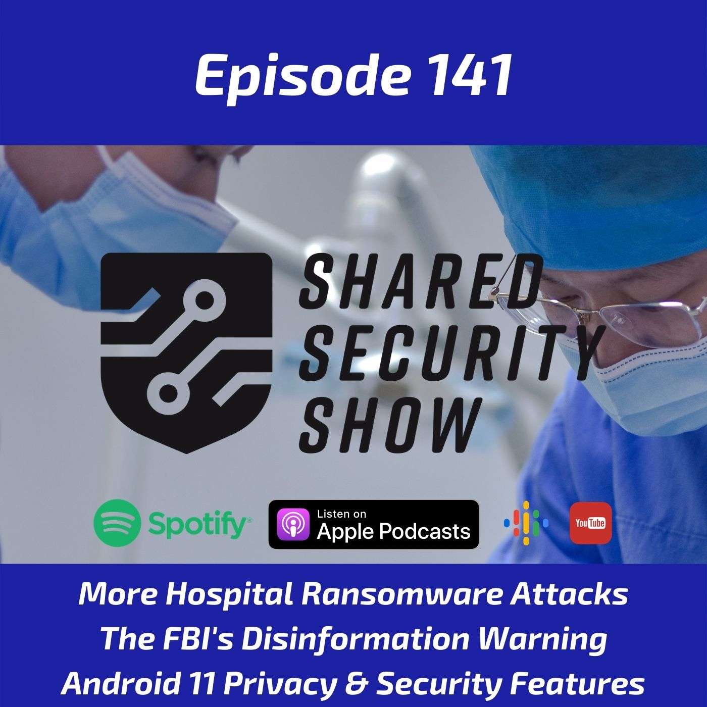 More Hospital Ransomware Attacks, FBI’s Disinformation Warning, Android 11 Privacy Features episode artwork