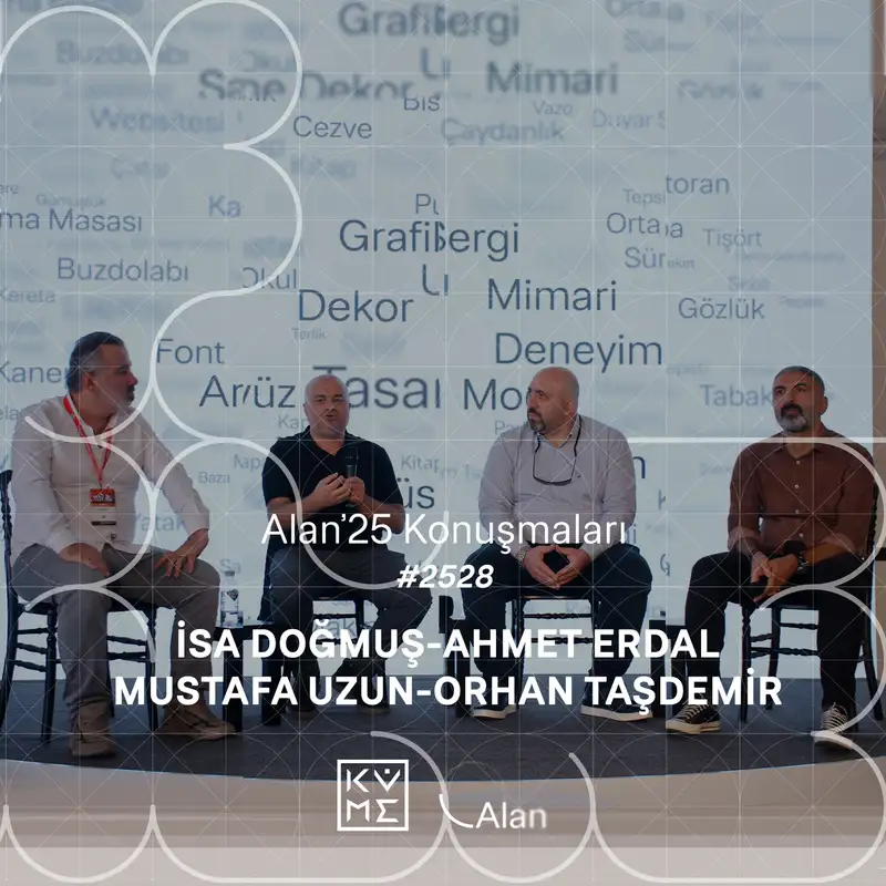 Alan'25 | İsa Doğmuş, Ahmet Erdal, Mustafa Uzun, Orhan Taşdemir