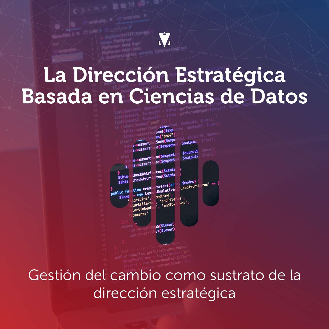 1 - LA DIRECCIÓN ESTRATÉGICA BASADA EN CIENCIAS DE DATOS: Gestión del cambio como sustrato de la dirección estratégica episode artwork