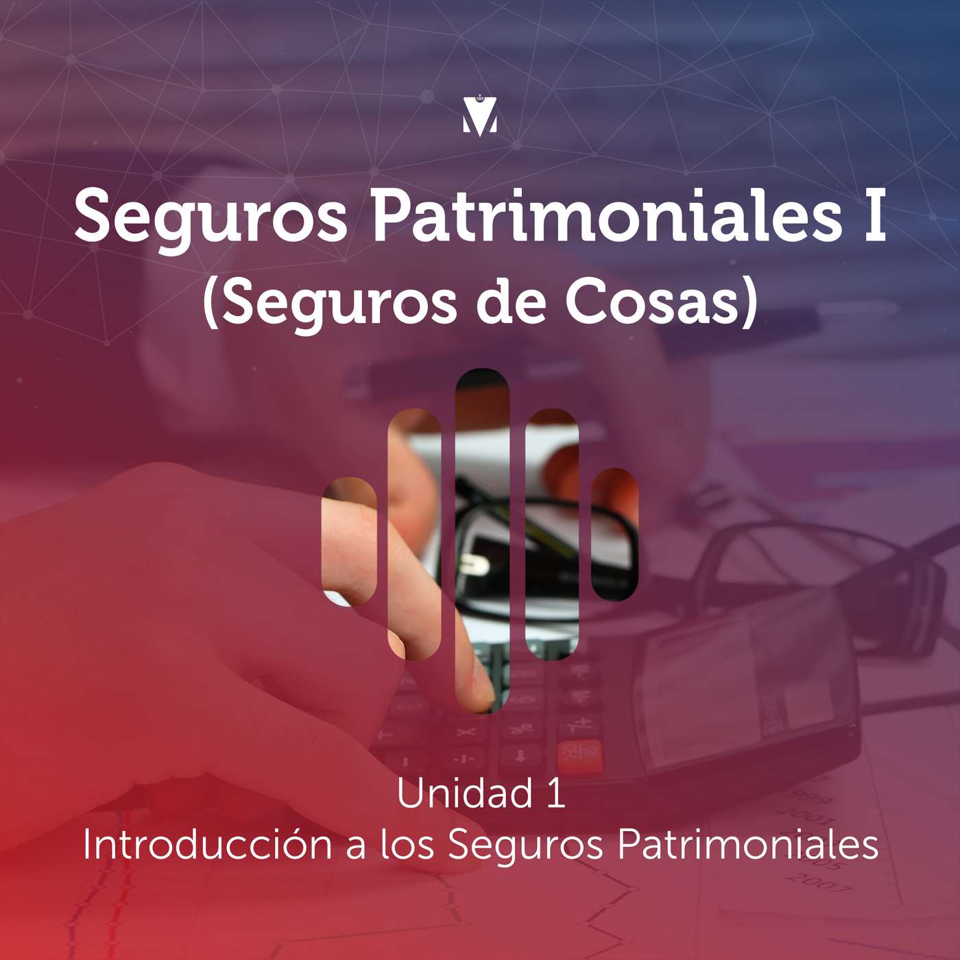 1 - SEGUROS PATRIMONIALES I (SEGUROS DE COSAS): Unidad 1 - Introducción a los Seguros Patrimoniales