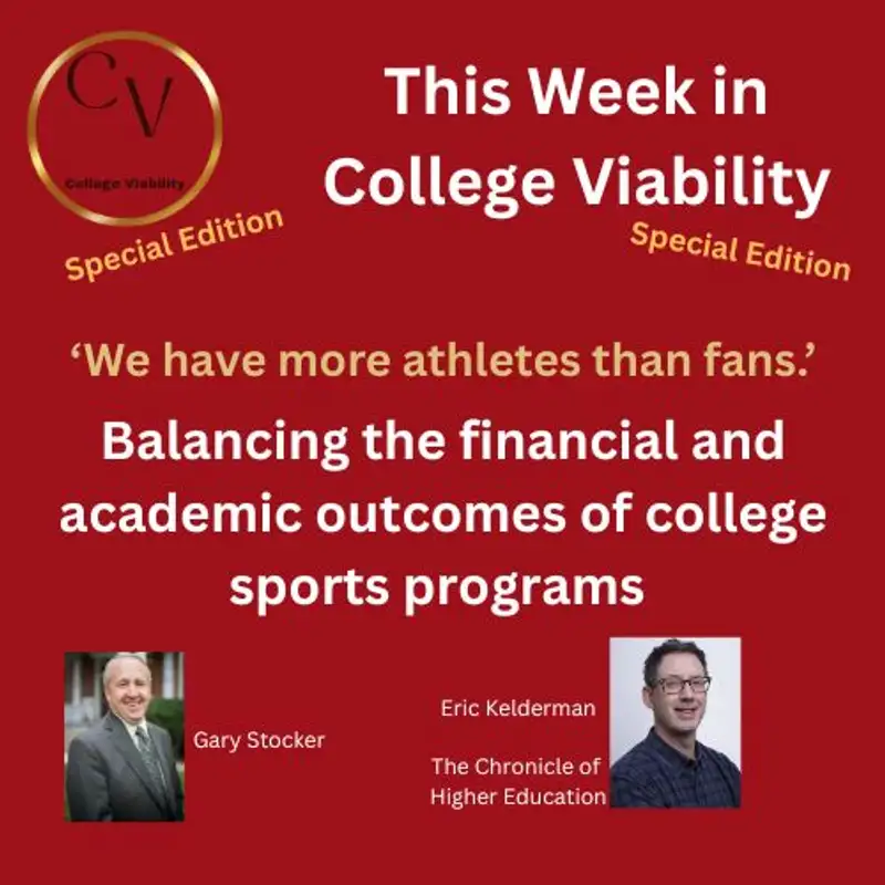 This Week In College Viability (TWICV) Special Eric Kelderman from The Chronicle of Higher Education:  "‘We Have More Athletes Than We Have Fans’"