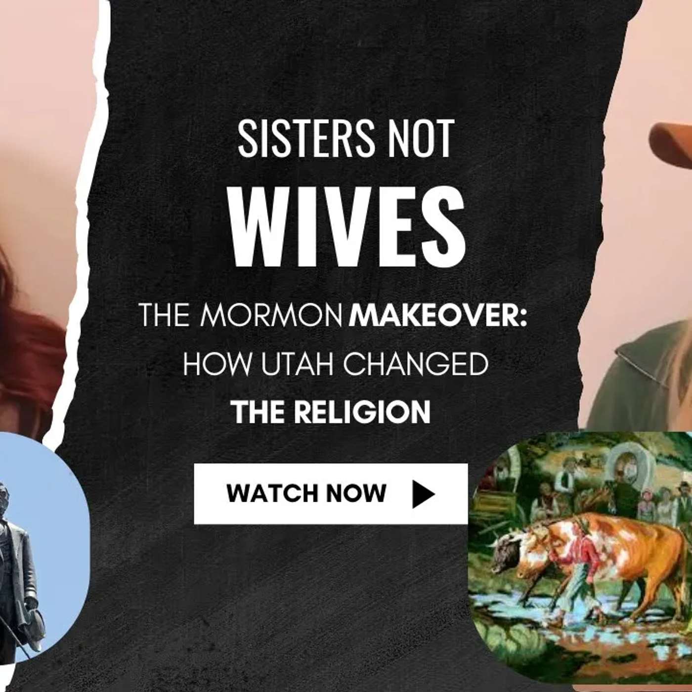 The Mormon Makeover - How Utah Changed The Religion | Sisters Not Wives: #13 episode artwork