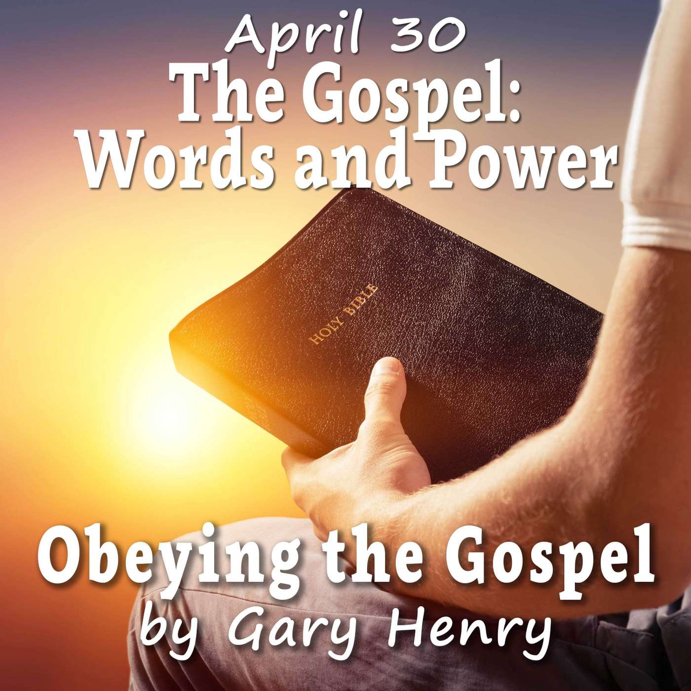 The Gospel: Words and Power (April 30)