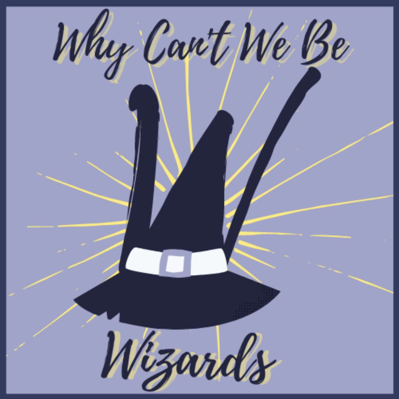 Why Can\'t We Be Wizards