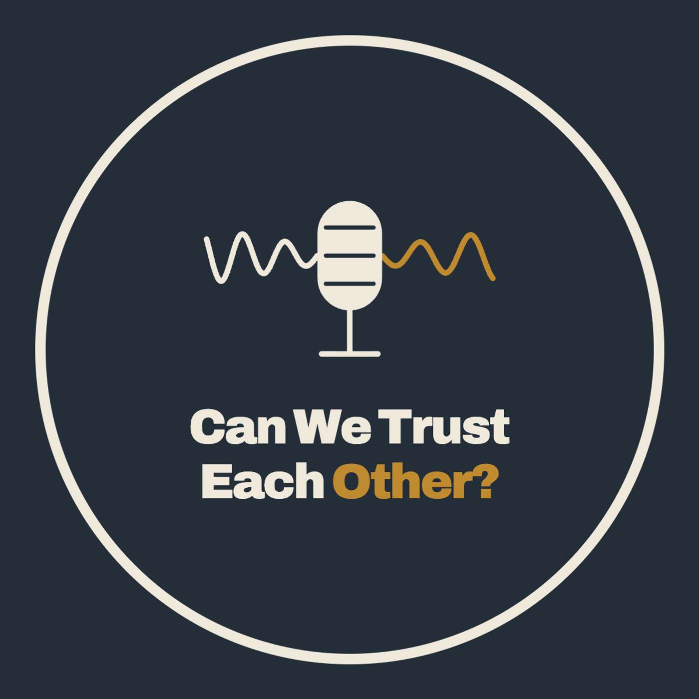 Can We Trust Each Other podcast artwork