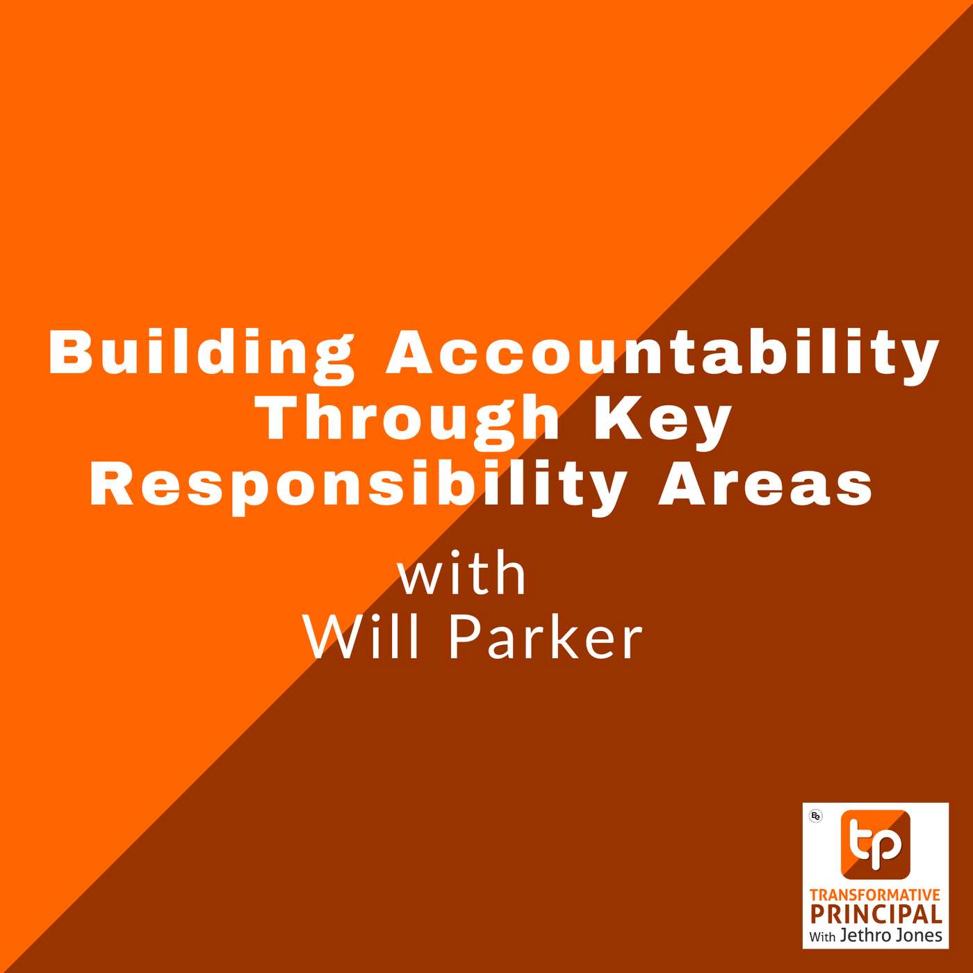 Building Accountability Through Key Responsibility Areas with Will Parker