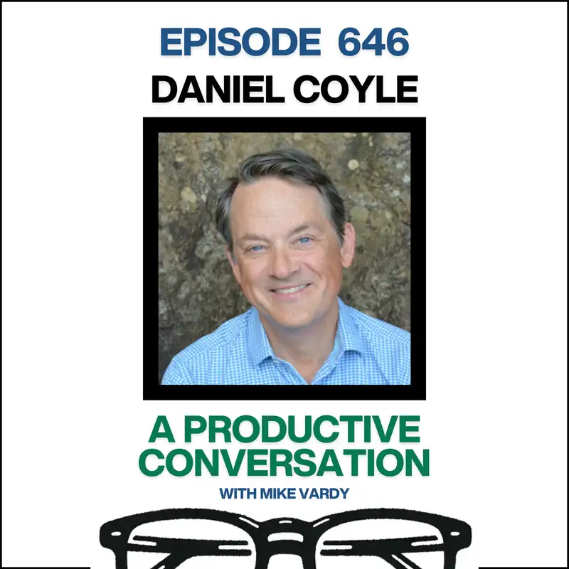 How to Flourish in a World Obsessed with Performance (with Daniel Coyle)