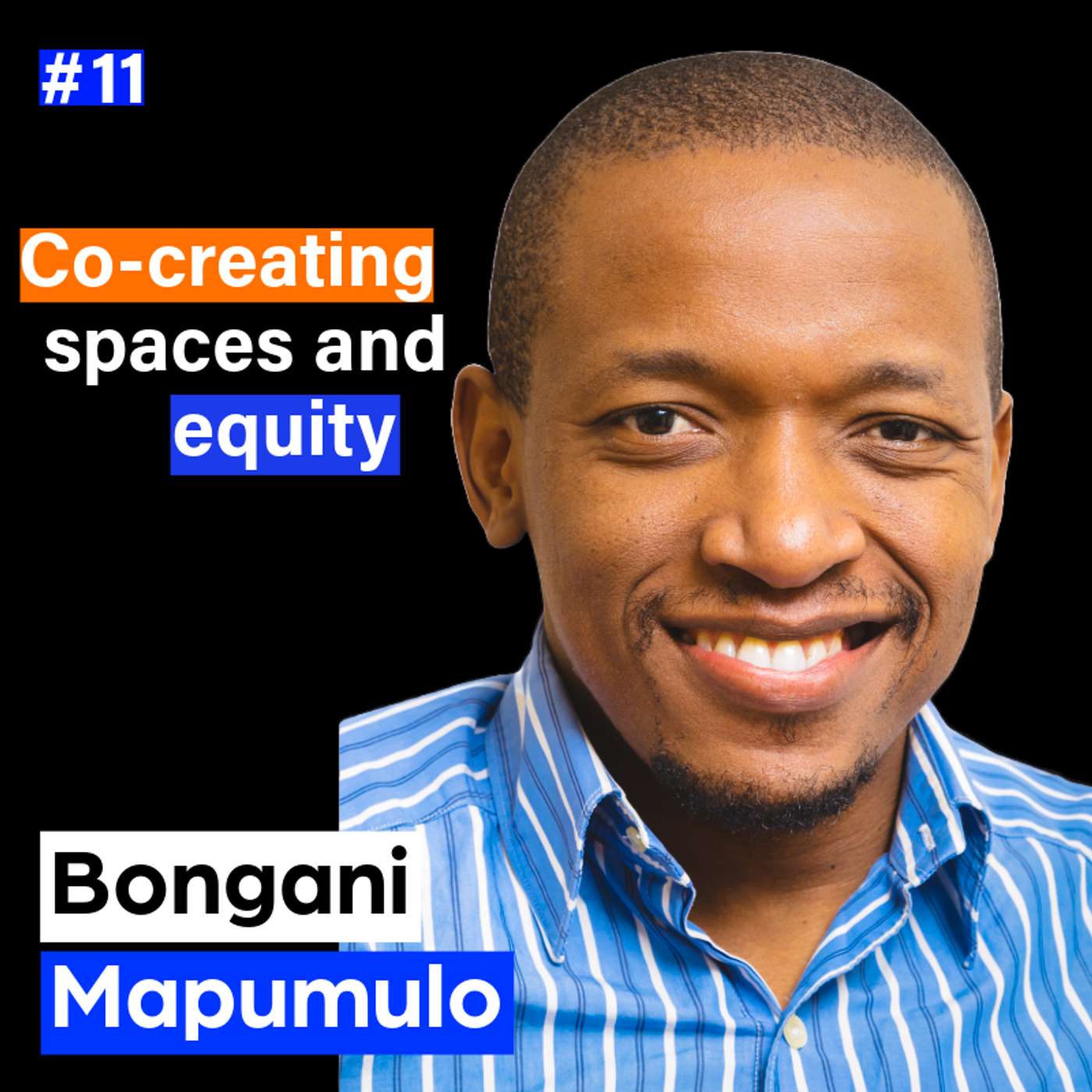 11. Inclusive innovation: co-creating spaces and equity with Bongani Mapumulo