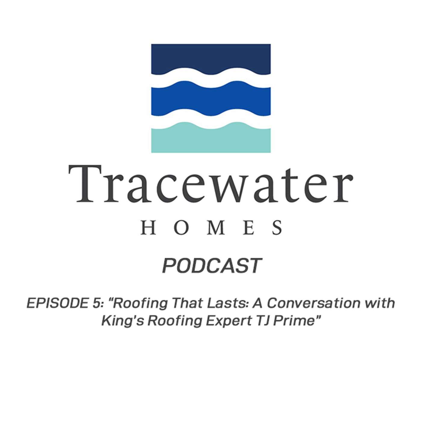 “Roofing That Lasts: A Conversation with King’s Roofing Expert TJ Prime” episode artwork