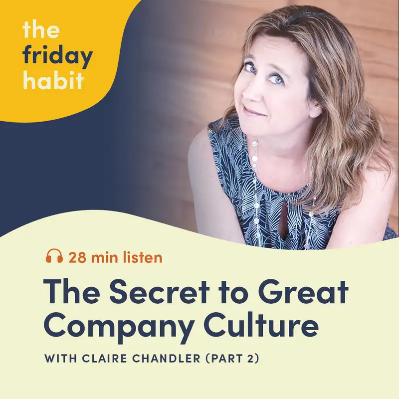 The Secret to Great Company Culture with Claire Chandler Part 2