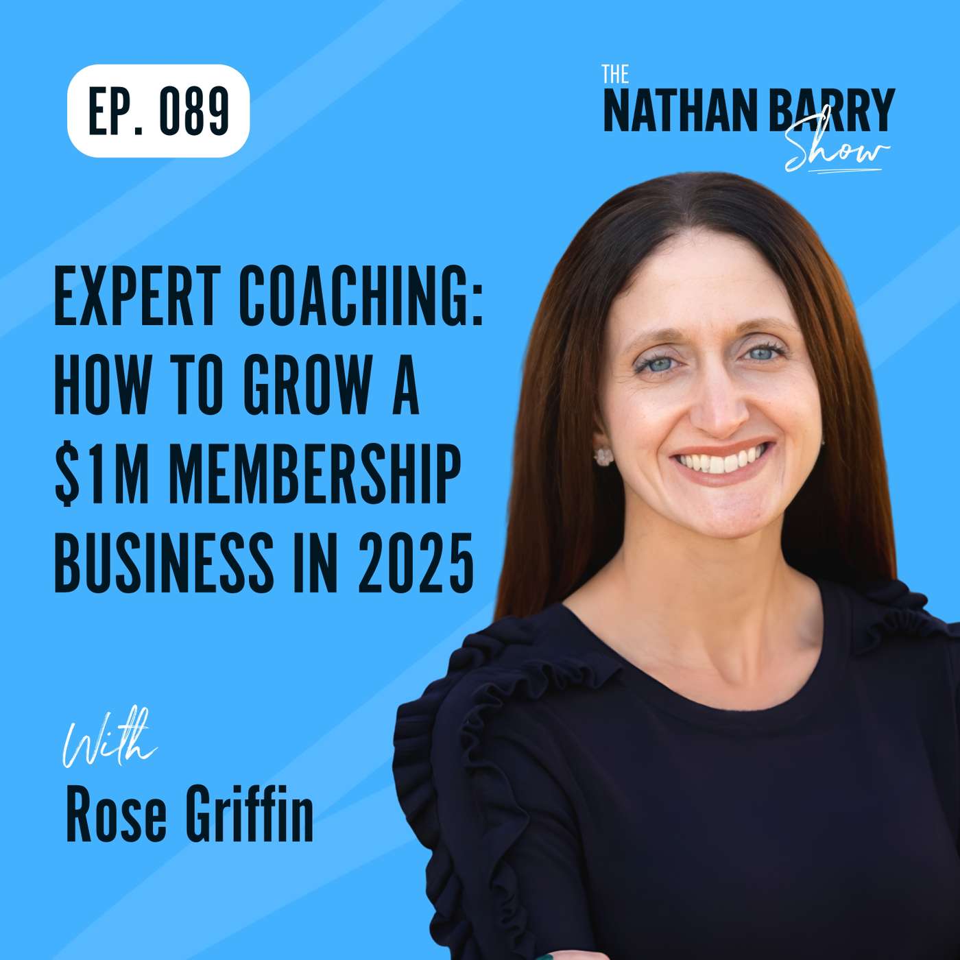 Expert Coaching: How To Grow A $1M Membership Business In 2025 | 089 Expert Coaching: How To Grow A $1M Membership Business In 2025 | 089