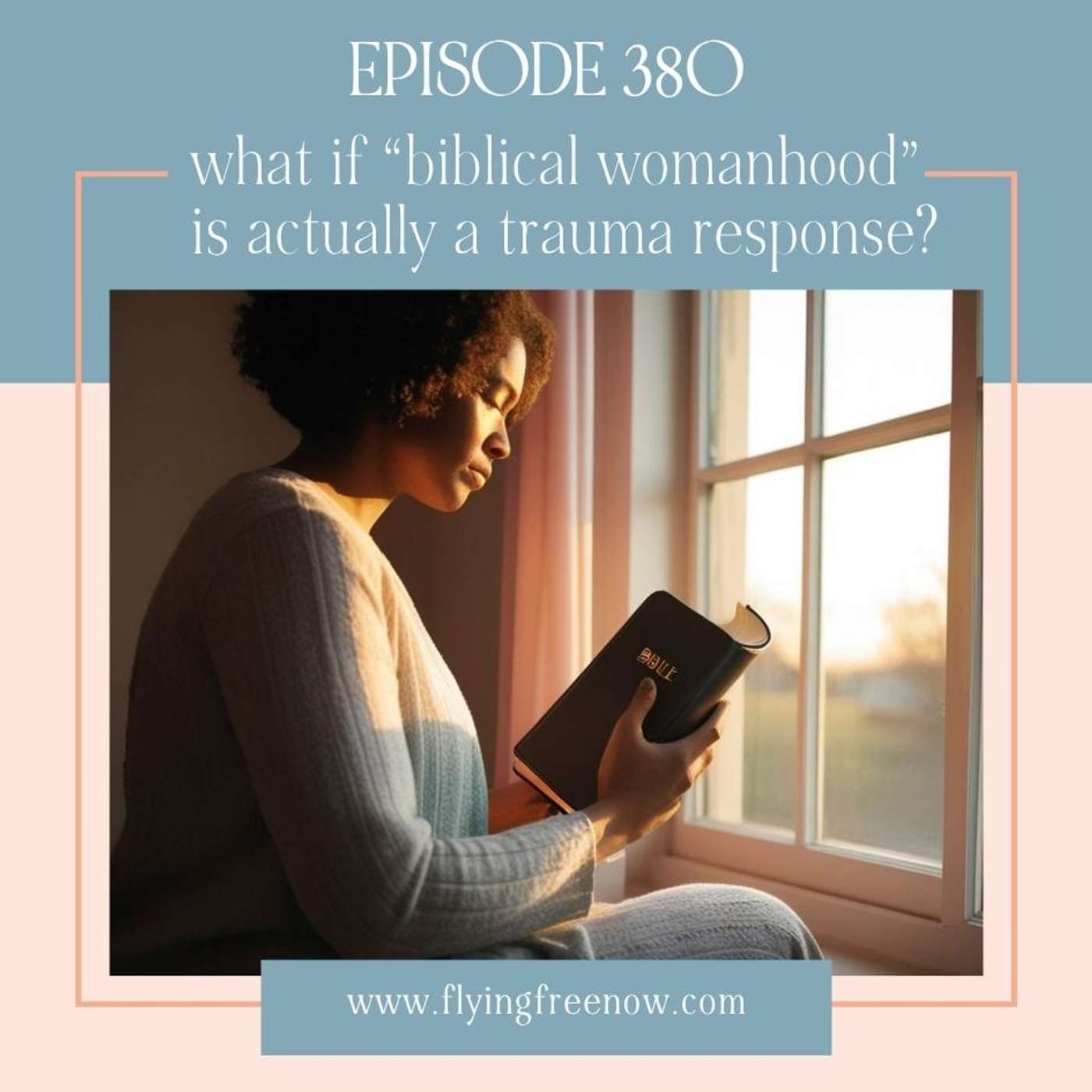 What if “Biblical Womanhood” is Actually a Trauma Response? [380] episode artwork